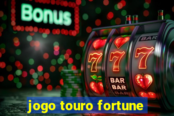 jogo touro fortune